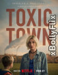 Toxic Town (2025) [S01-E01-04] Netflix Hindi Web Series Download